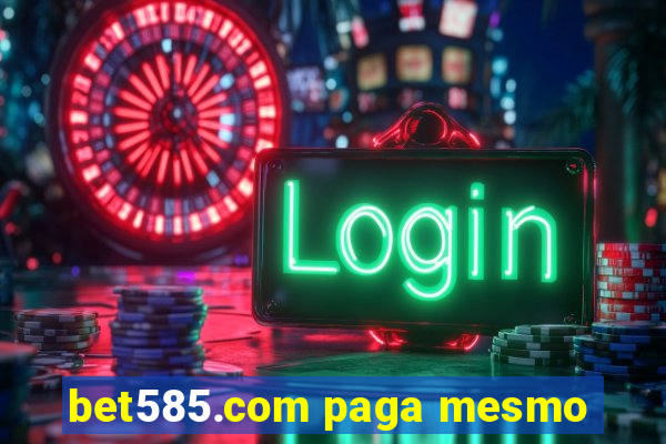 bet585.com paga mesmo